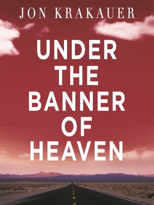 Title details for Under the Banner of Heaven by Jon Krakauer - Wait list
